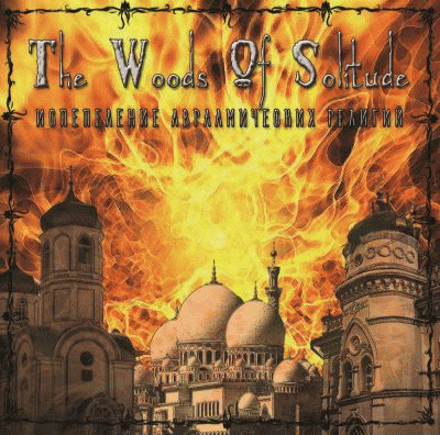 The Woods Of Solitude : Ispepeleniye Avraamicheskikh Religiy